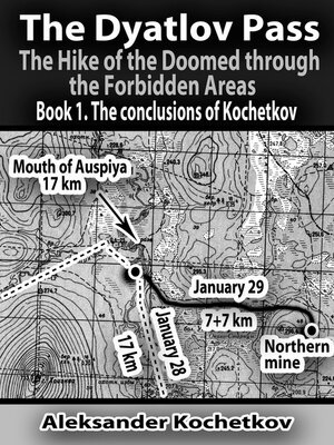cover image of The Dyatlov Pass. the Hike of the Doomed through the Forbidden Areas. Book 1. the conclusions of Kochetkov